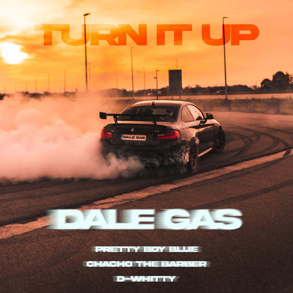 Turn It up (Dale Gas)