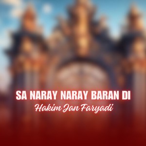 Listen to Sa Naray Naray Baran Di song with lyrics from Hakim Jan Faryadi