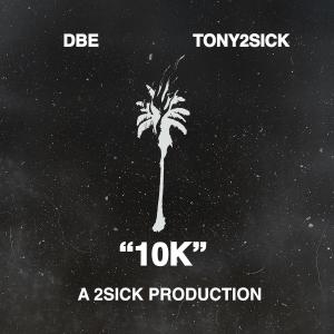 DBE的專輯10k (feat. Tony2Sick) (Explicit)