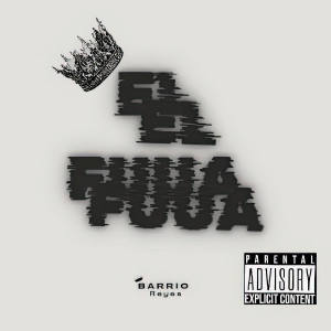 收聽Barrio Reyes的El Fua (Explicit)歌詞歌曲