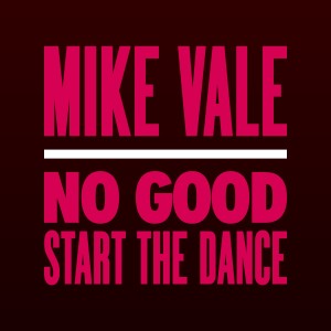 Mike Vale的專輯No Good (Start the Dance)