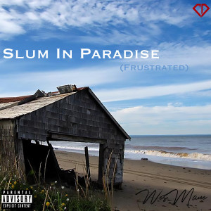 Album Slum in Paradise (Frustrated) (Explicit) from Wes Mane