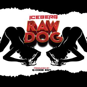 Iceberg的專輯Raw Dog (Explicit)