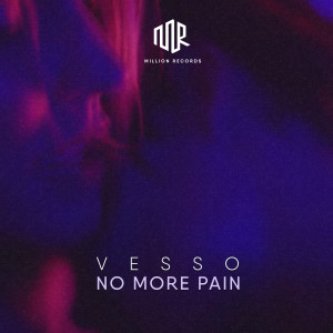 Listen to No More Pain song with lyrics from VESSO