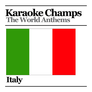 收聽Karaoke Champs的Italian National Anthem歌詞歌曲