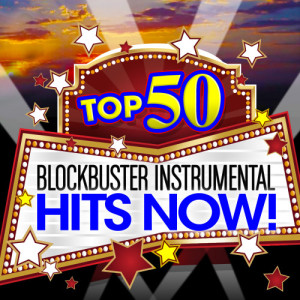 อัลบัม Top 50 Blockbuster Instrumental Hits Now! ศิลปิน Future Hit Makers