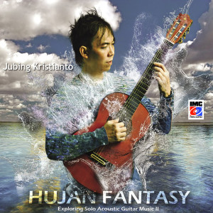 Album Hujan Fantasy (Exploring Solo Acoustic Guitar Music II) from Jubing Kristianto