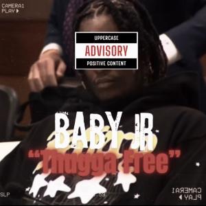 收聽Baby Jr的thugga free (Explicit)歌詞歌曲