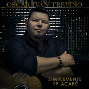 อัลบัม Simplemente Se Acabó ศิลปิน Oscar Iván Treviño