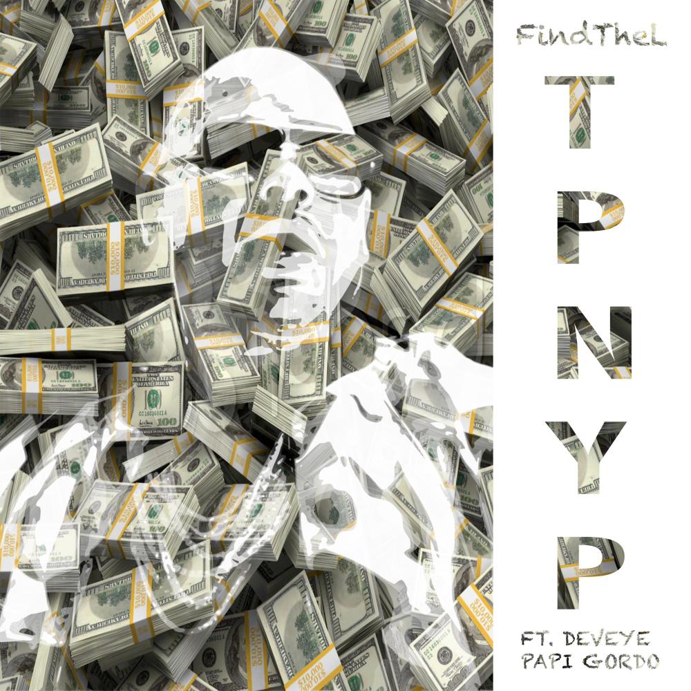 TPNYP (Today's Price Not Yesterday's Price) (feat. Deveye & Papi Gordo) (Official Version) (Explicit)