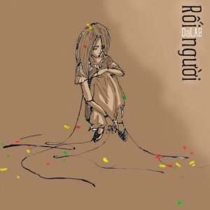 ดาวน์โหลดและฟังเพลง Roi Nguoi พร้อมเนื้อเพลงจาก Da LAB