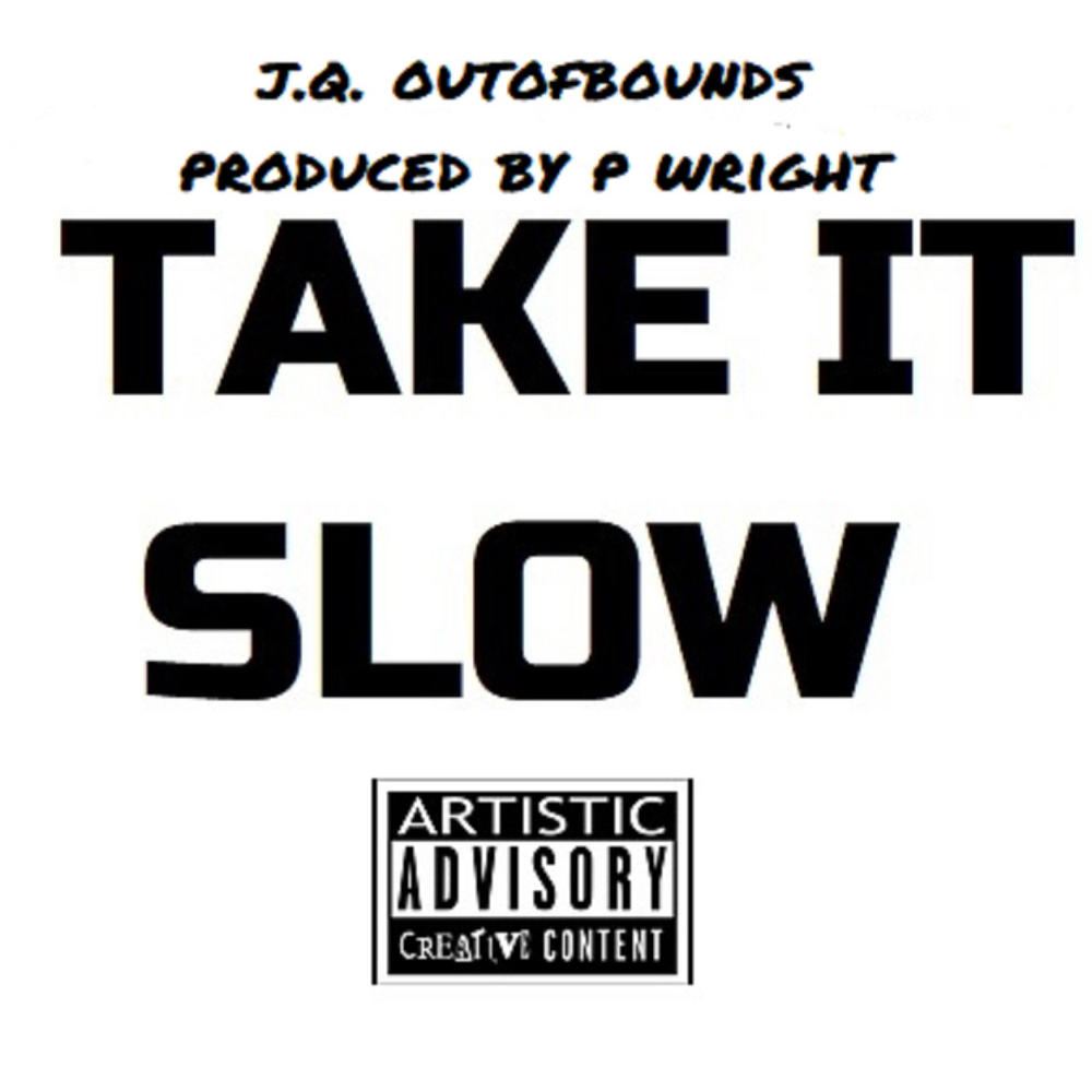 TAKE IT SLOW (Explicit)