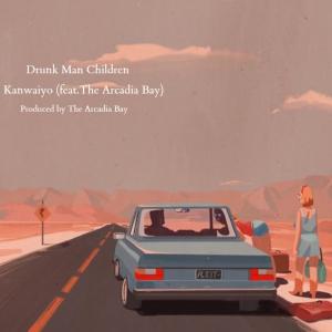 Listen to Drunk Man Children(feat. The Arcadia Bay) song with lyrics from Kanwaiyo
