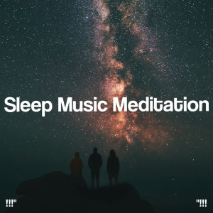 !!!" Sleep Music Meditation "!!!