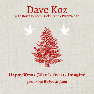 Dave Koz的专辑Happy Xmas (War Is Over) / Imagine