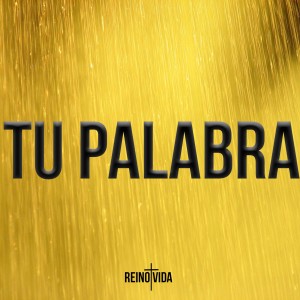 ดาวน์โหลดและฟังเพลง Tu Palabra พร้อมเนื้อเพลงจาก Reino