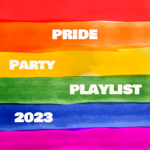 Various的專輯Pride Party Playlist 2023 (Explicit)