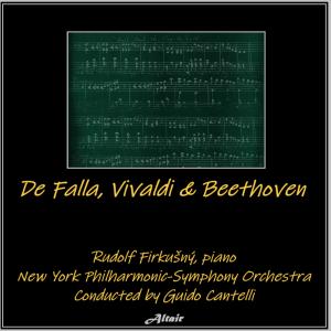 Rudolf Firkusny & Rafel Kubelik的專輯De Falla, Vivaldi & Beethoven (Live)