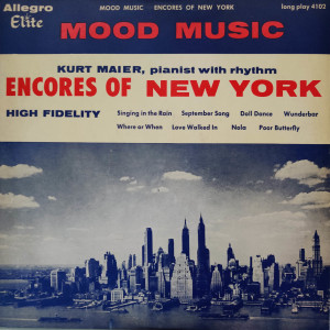 Kurt Maier的專輯Kurt Maier,Pianist With Rythm - Encores Of New York (Mood Music)