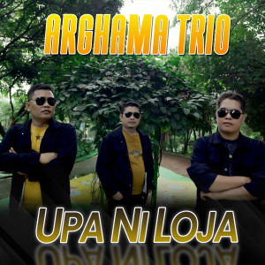 Listen to Upa Ni Loja song with lyrics from Arghama Trio