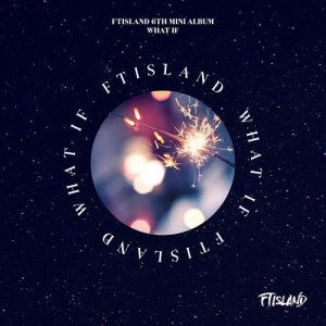 FTISLAND 6TH MINI ALBUM [WHAT IF] dari FTISLAND