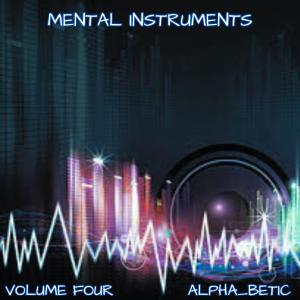 Alpha_Betic的專輯MENTAL INSTRUMENTS VOLUME 4