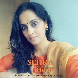 Listen to Sehra song with lyrics from Kanwar Zorawar Singh