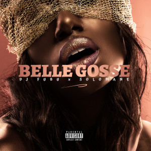 Listen to Belle Gosse (Explicit) song with lyrics from DJ FUBU