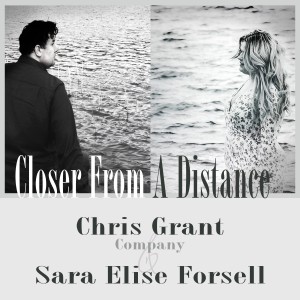 收聽Chris Grant Company的Closer from a Distance歌詞歌曲