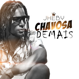 ดาวน์โหลดและฟังเพลง Chavosa Demais พร้อมเนื้อเพลงจาก jheby