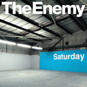 The Enemy的專輯Saturday