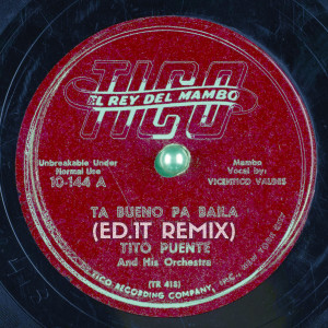 收聽Tito Puente的Ta Bueno Pa Baila (ED.1T Remix)歌詞歌曲