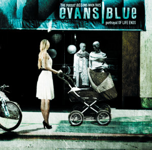 อัลบัม The Pursuit Begins When This Portrayal Of Life Ends ศิลปิน Evans Blue