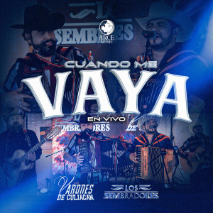 ดาวน์โหลดและฟังเพลง Cuando Me Vaya พร้อมเนื้อเพลงจาก Los Varones de Culiacan