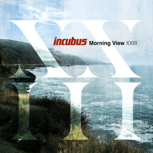 Incubus的專輯Morning View XXIII