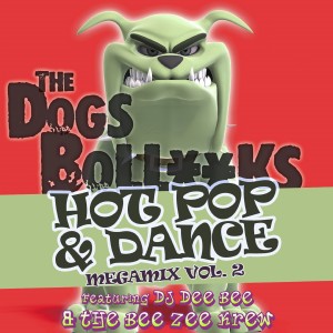 Album The Dogs BollXXks Hot Pop & Dance Megamix Vol. 2 oleh DJ Dee Bee