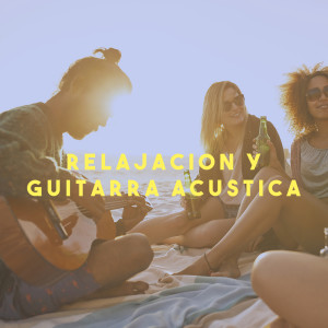 Afternoon Acoustic的专辑Relajacion y Guitarra Acustica