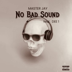 Master Jay的專輯No Bad Sound (Explicit)