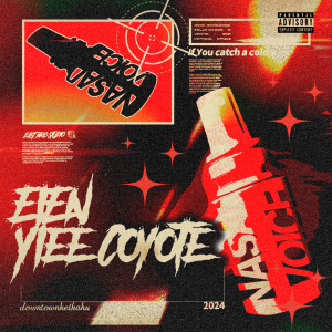 Listen to Nasal voice (feat. Y1ee Coyote) (Explicit) song with lyrics from eien