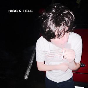 Kiss & Tell (Explicit)