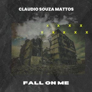 Album Fall on Me from Claudio Souza Mattos