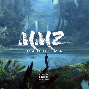 ดาวน์โหลดและฟังเพลง Pandora (Explicit) พร้อมเนื้อเพลงจาก MMZ
