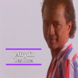 收聽Jeffrydin的Mas Mona歌詞歌曲