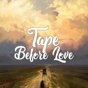 TAPE的專輯Before Love