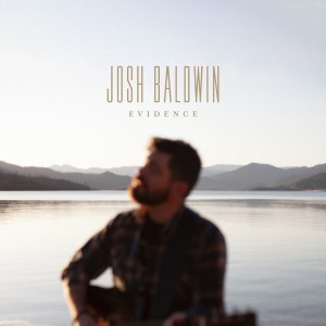 收聽Josh Baldwin的Evidence (Radio Version)歌詞歌曲