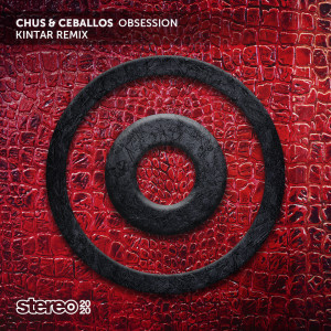 Chus & Ceballos的专辑Obsession (Kintar Remix)