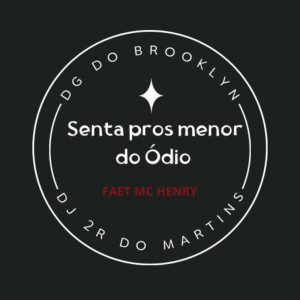 ดาวน์โหลดและฟังเพลง Senta pros Menor do Ódio (Remastered 2025|Explicit) พร้อมเนื้อเพลงจาก DG DO BROOKLYN