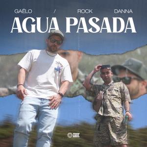 ดาวน์โหลดและฟังเพลง Agua Pasada (feat. Gaëlo) (Explicit) พร้อมเนื้อเพลงจาก Rock Danna
