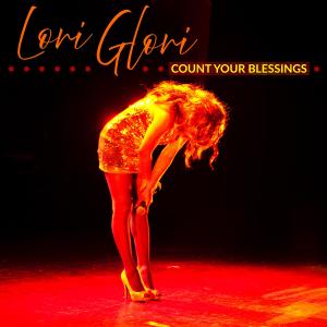 收聽Lori Glori的Count Your Blessings (Randy Norton Remix Edit)歌詞歌曲