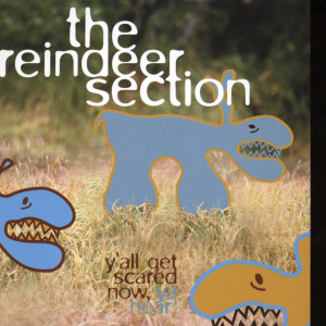 the reindeer section的專輯Y'All Get Scared Now, Ya Hear!